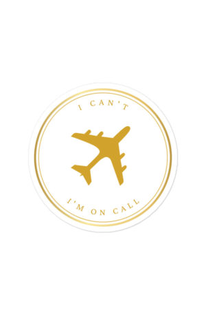 I CAN’T I’M ON CALL Sticker